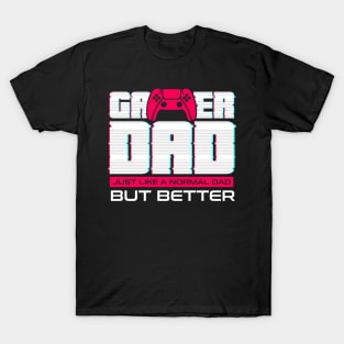 Gamer Dad for Fathers day and everyday T-Shirt